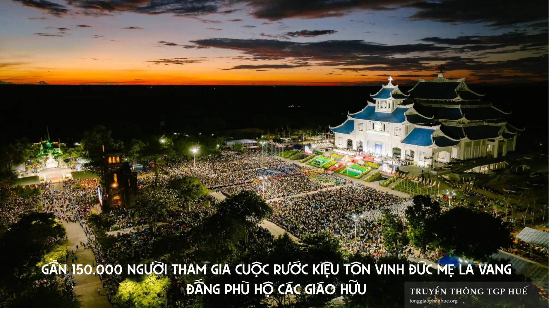 Gần 150.000 người tham gia cuộc rước kiệu tôn vinh Đức Mẹ La Vang – Đấng Phù hộ các Giáo hữu